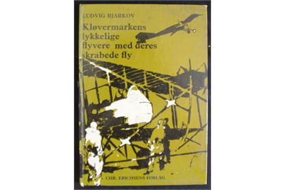 Kløvermarkens lykkelige flyvere og deres skrabede fly af Ludvig Bjarkov. Historien om danske pionerflyvere. 112 sider.