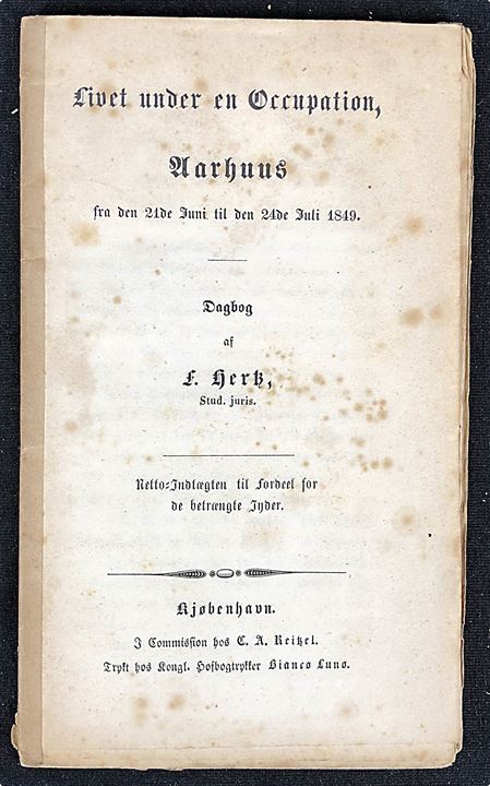 Livet under en Occupation, Aarhus fra den 21de Juni til den 24de Juli 1849, dagbog af L. Hertz. Sjældent skrift fra 3-års krigen udgivet til fordel for betrængte Jyder. 52 sider.