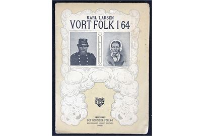 Vort Folk i 64 af Karl Larsen. Foredrag holdt i Christiania, Stockholm, Upsala og Lund i foråret 1900. 64 sider illustreret med fotografier fra 1864 - bl.a. flere norske og svenske frivillige soldater.
