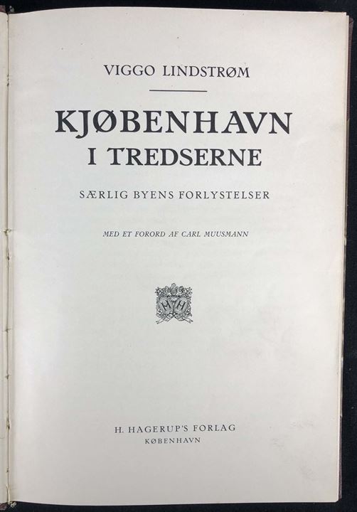 Kjøbenhavn i Tredserne - særlig Byens Forlystelser af Viggo Lindstrøm. Illustreret historie. 162 sider