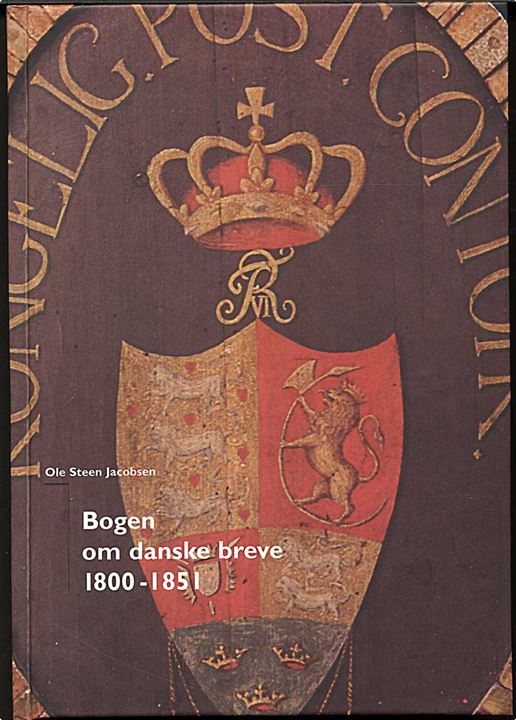 Bogen om danske breve 1800-1851, Ole Steen Jacobsen. 228 sider. Nyt eksemplar.