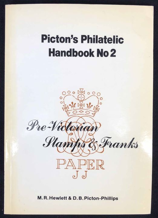 Pre-Victorian Stamps & Franks af M. R. Hewlett & D.B. Picton-Phillips. 43 sider illustreret håndbog.
