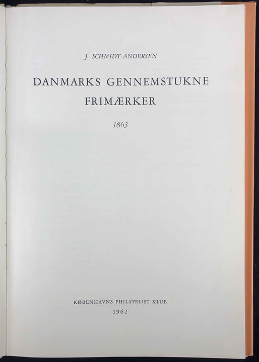 Danmarks gennemstukne Frimærker 1863 af J. Schmidt-Andersen. 70 sider.
