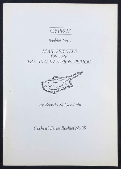 Cyprus Booklet no. 1: Mail Services of the pre-1974 Invasion Period. af Brenda M. Goodwin. Cockrill Series Booklet no. 35. 48 sider illustreret.