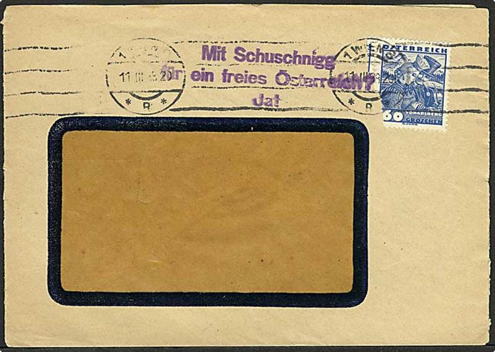 60 gr. Landsdels udg. på rudekuvert fra Wien d. 11.3.1938. Propaganda stempel: Mit Schuschnigg für ein fries Österreich? Ja!. Kurt Schuschnigg var østrigsk kanzler efter den myrdede Dollfuss fra 1934-1938. Propagandastempel fra Anschluss afstemningen i Østrig marts 1938. Efter valget blev Schuschnigg sat i husarrest d. 12.3.1938 og senere fængslet af tyskerne. Frimærke defekt.