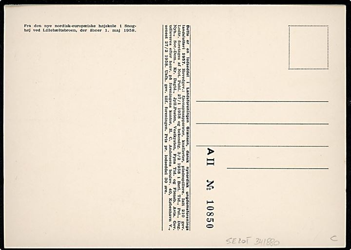 Johs. Koch: Fra den nye nordisk - europæiske højskole i Snoghøj ved Lillebæltsbroen, der åbner d. 1 Maj 1958. Landsforeningen Grænsen, dansk nynordisk ungdomsforenings landslotteri no. 10850.