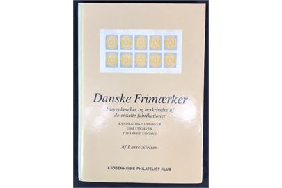 Danske Frimærker - Farveplancher og beskrivelse af de enkelte fabrikationer af Lasse Nielsen. 112 sider. Falmet ryg.