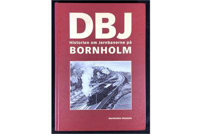 DBJ Historien om jernbanerne på Bornholm af Ann Vibeke Knudsen. Flot 340 sider illustreret jernbanehistorie. Udgivet af Bornholms Museum.