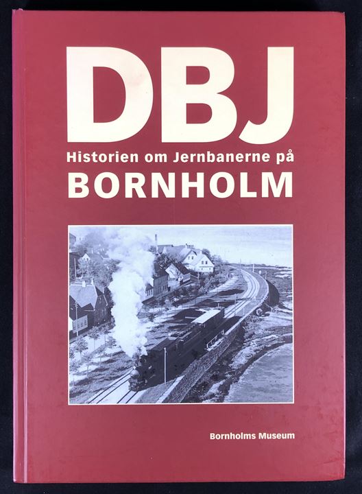 DBJ Historien om jernbanerne på Bornholm af Ann Vibeke Knudsen. Flot 340 sider illustreret jernbanehistorie. Udgivet af Bornholms Museum.