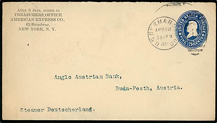 5 cents helsagskuvert fra New York påskrevet Steamer Deutschland annulleret med duplex skibsstempel U.S.GERMAN SEA P.O. / 12 d. 18.4.1901 til Budapest, Østrig (skulle være Ungarn). 
