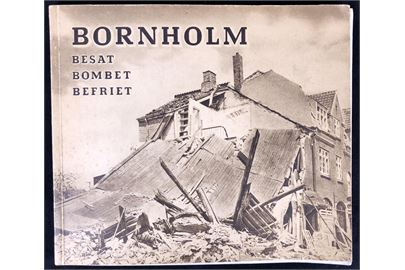 Bornholm besat bombet befriet. 100 sider billedhæfte med gengivelse af krigen på Bornholm. 