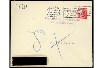 15 øre Karavel på brev fra København d. 20.3.1940 til Föroya Banki, Thorshavn, Færøerne. Retur med stempel Postudvekslingen indstillet / Retur Afsenderen. 