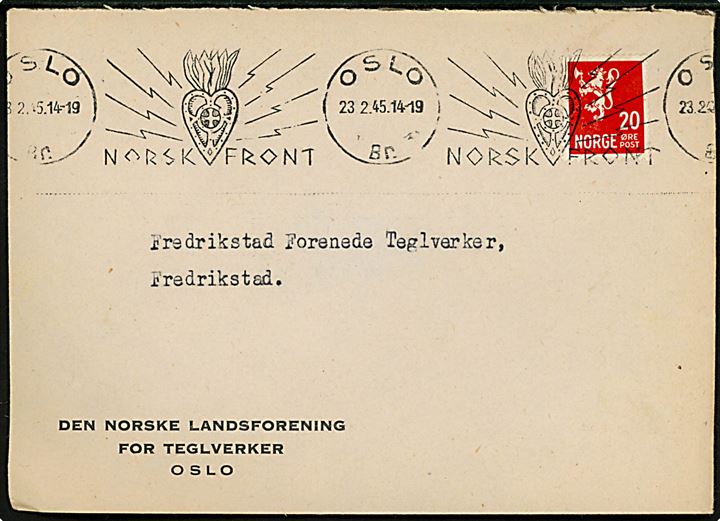 20 øre Løve på brev annulleret med maskinstempel Norsk Front / Oslo Br. d. 23.2.1945 til Frederikstad. 