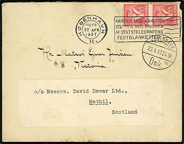 15 øre Tavsen i parstykke på brev fra København d. 22.4.1937 til sømand ombord på S/S Victoria via rederiadresse i København - eftersendt til Methil, Scotland.