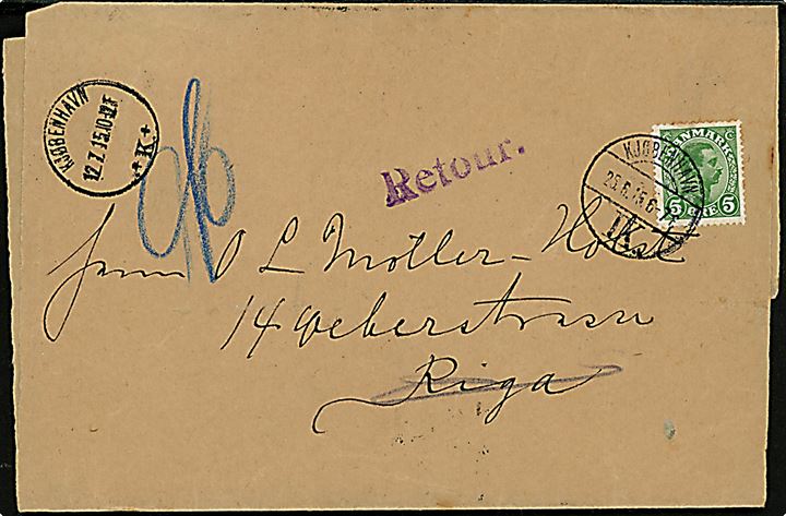 5 øre Chr. X på korsbånd sendt som tryksag fra Kjøbenhavn IX. d. 25.6.1915 til Riga, Rusland. Passér stemplet ved den russiske censur i Petrograd og returneret som ubekendt fra Riga.