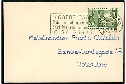 25 øre København 800 år på tryksag annulleret med TMS Moders Dag 2den søndag i maj Støt Mødrehjælpen GIRO 3432/Holstebro d. 24.4.1967 til Holstebro.