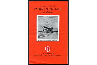 Rederiet J. Lauritzen: Forsendelser til skibene - 5. udgave december 1962. 12 sider illustreret brochure med oplysninger om adressering, takster, forsendelsestider osv. 