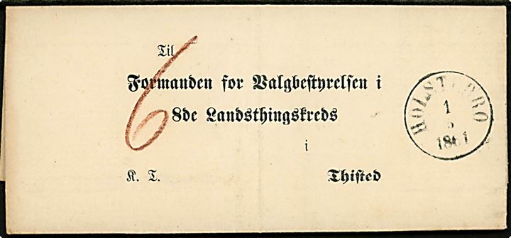 1861. Tjenestebrev fra Communalbestyrelsen for Borbjerg Sorgn d. 22.4.1861 stemplet Holstebro d. 1.5.1861 til Formanden for Valgbestyrelsen i 8de Landsthingskreds i Thisted. Påskrevet 6 sk. porto.