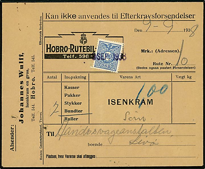 DSB 100 øre fragtmærke annulleret 8.9.1938 på Hobro Rutebilstation fragtbrev for forsendelse fra Hobro d. 9.9.1938 med rute 10 (= Hobro-Aars-Løgstør) til Aandssvageanstalten på Livø.