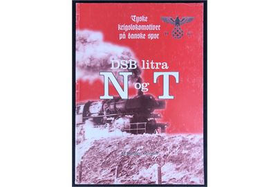 Tyske krigslokomotiver på danske spor - DSB Litra N & T, Steffen Dresler. 64 sider illustreret hæfte.