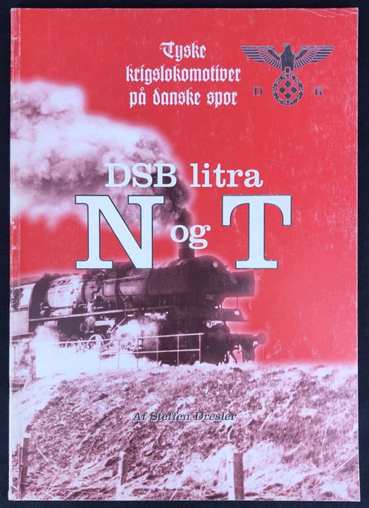 Tyske krigslokomotiver på danske spor - DSB Litra N & T, Steffen Dresler. 64 sider illustreret hæfte.