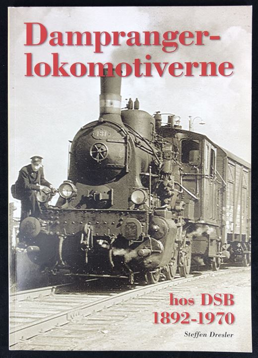 Dampranger-lokomotiverne hos DSB 1892-1970, Steffen Dresler. 90 sider illustreret hæfte.