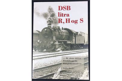 DSB litra R, H og S - de store delvis danskbyggede damplokomotiver, Steffen Dresler. 72 sider illustreret hæfte.