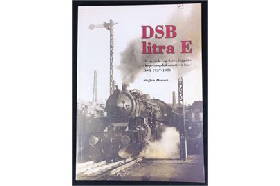 DSB litra E - De svensk- og danskbyggede ekspreslokomotiver hos DSB 1937-1970, Steffen Dresler. 56 sider illustreret hæfte. 