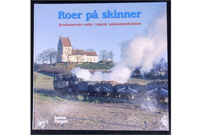 Roer på skinner - jernbanernes rolle i dansk sukkerproduktion af Morten Flint Larsen, Per Topp Nielsen og John Poulsen. 264 sider illustreret jernbanehistorie. 