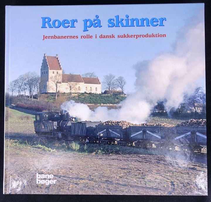 Roer på skinner - jernbanernes rolle i dansk sukkerproduktion af Morten Flint Larsen, Per Topp Nielsen og John Poulsen. 264 sider illustreret jernbanehistorie. 