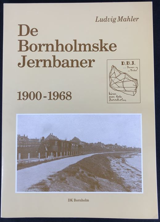 De Bornholmske Jernbaner 1900 - 1968 ved Ludvig Mahler. 208 sider illustreret jernbanehistorie.