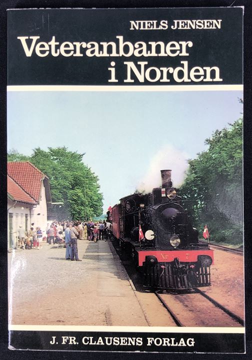 Veteranbaner i Norden af Niels Jensen. 96 sider jernbanehistorie. Clausens Jernbanebibliotek.