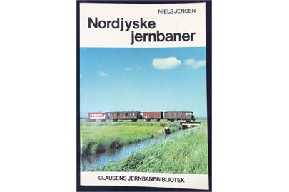 Nordjyske jernbaner af Niels Jensen. 120 sider jernbanehistorie. Clausens Jernbanebibliotek.