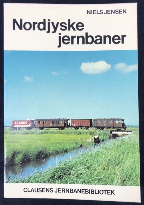 Nordjyske jernbaner af Niels Jensen. 120 sider jernbanehistorie. Clausens Jernbanebibliotek.