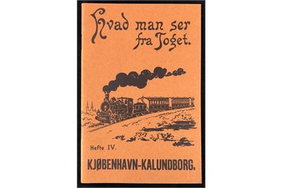 Hvad man ser fra Toget Hefte IV - Kjøbenhavn-Kalundborg. Genoptryk af lille hæfte fra 1906.