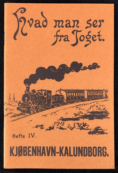 Hvad man ser fra Toget Hefte IV - Kjøbenhavn-Kalundborg. Genoptryk af lille hæfte fra 1906.