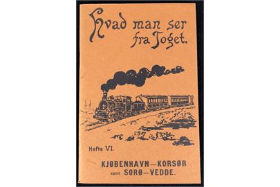 Hvad man ser fra Toget Hefte VI - Kjøbenhavn-Korsør samt Sorø-Vedde. Genoptryk af lille hæfte fra 1906.