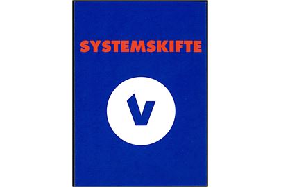 Partiet Venstre: Systemskifte. Valgagitationskort ved kommunalvalget d. 18.11.1995 med et muligt systemskifte efter 95 år med Socialdemokratisk styre i Københavns Kommune. Go-Card no. 2845