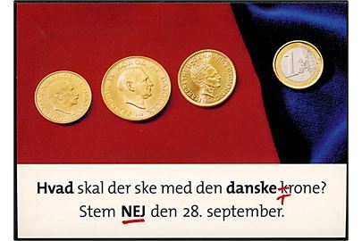 Frihed 2000. Politisk agitationskort Stem NEJ den 28.9.2000 om hvorvidt Danmark skulle indtræde i tredje fase af Den Økonomiske og Monetære Union (ØMU) pr. 1. januar 2002 og dermed indføre euroen som valuta i stedet for den danske krone. Go-Card no. 4890.