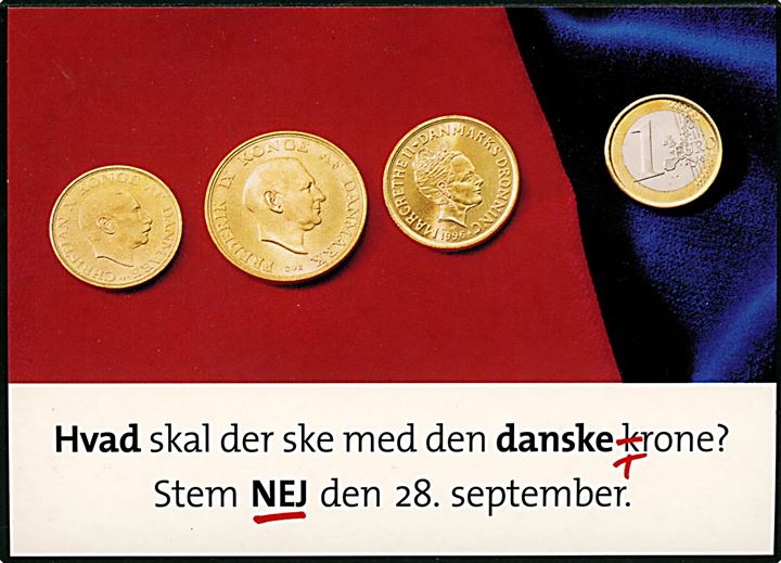 Frihed 2000. Politisk agitationskort Stem NEJ den 28.9.2000 om hvorvidt Danmark skulle indtræde i tredje fase af Den Økonomiske og Monetære Union (ØMU) pr. 1. januar 2002 og dermed indføre euroen som valuta i stedet for den danske krone. Go-Card no. 4890.