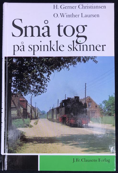 Små tog - på spinkle skinner af H. Gerner Christiansen og O. Winther Laursen. Ca. 200 sider illustreret jernbanehistorisk beskrivelse af udvalgte jernbaner i Europa.