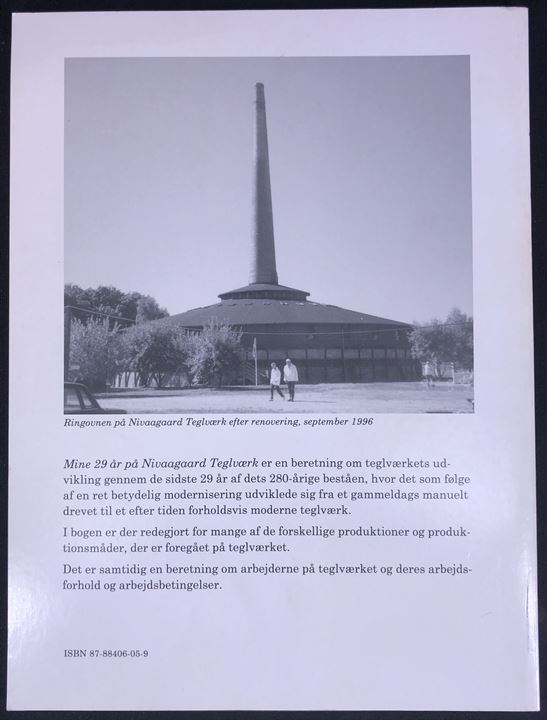 Mine 29 år på Nivaagaard Teglværk, Anton Benkjer. 98 sider illustreret industrihistorie.