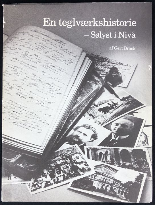 En teglværkshistorie - Sølyst i Nivå af Gert Brask. 95 sider illustreret industrihistorie.