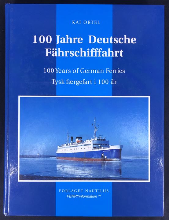 Tysk færgefart i 100 år af Kai Ortel. Omfattende illustreret gennemgang af den dansk-tyske færgefart. Illustreret 3-sproget værk på 536 sider.