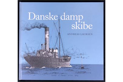 Danske dampskibe - billeder af dampskibets udvikling i Danmark af Andreas Laursen. 78 sider.