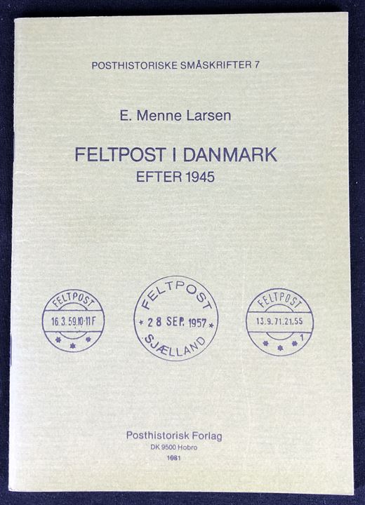 Feltpost i Danmark efter 1945 af E. Menne Larsen, Posthistoriske Småskrifter 7. 