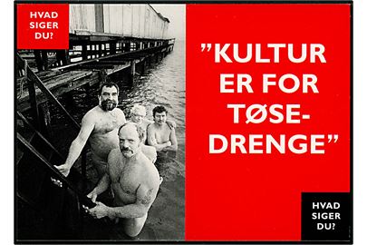 Kultur er for Tøsedrenge. Politisk kort fra Socialdemokratiet. Go-Card no. 1089.