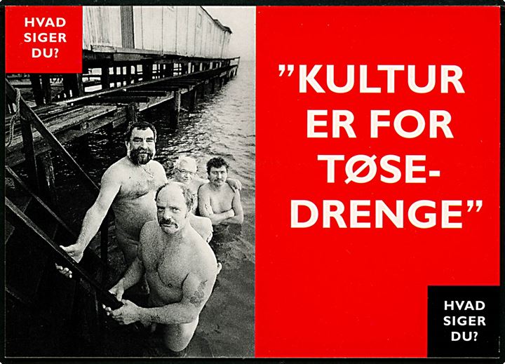 Kultur er for Tøsedrenge. Politisk kort fra Socialdemokratiet. Go-Card no. 1089.