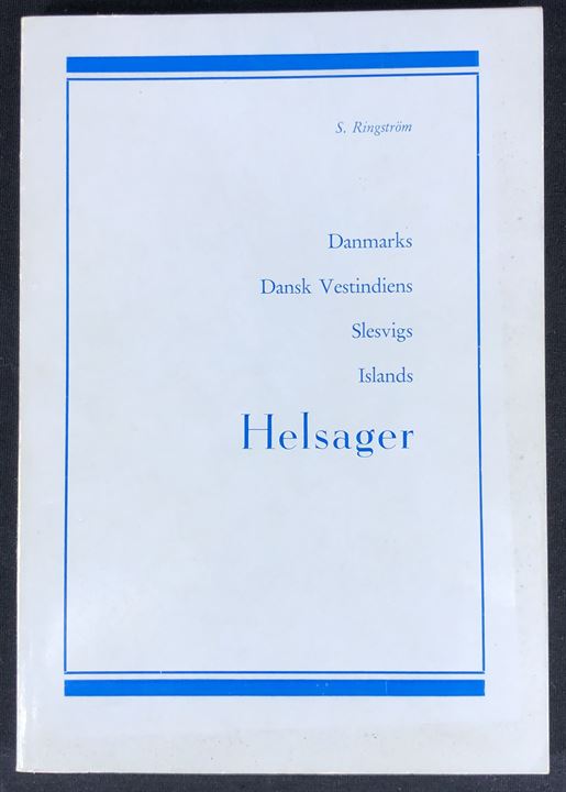 Danmarks, Dansk Vestindiens, Slesvigs, Islands Helsager af S. Ringström, 1968. 191 sider. Illustreret katalogisering af helsager, omtaler en række varianter o.l. som ikke findes i senere kataloger. Pænt eksemplar i næsten ubrugt kvalitet. 