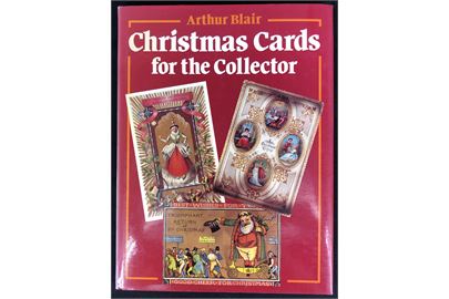 Christmas Cards for the Collector af Arthur Blair. 128 sider illustreret historie og håndbog.